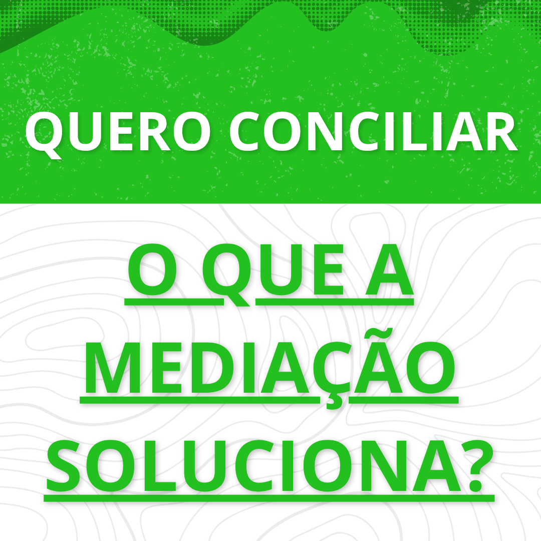 O que a Mediação Pode Solucionar?